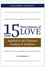 The 15 Descriptions of Love, Applied to All Christian Leaders & Teachers book cover