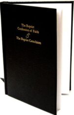 The Baptist Confession of Faith & the Baptist Catechism book cover