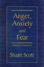 Anger, Anxiety and Fear Grace and Truth Books