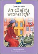 Are All of thre Watches Safe? The True Story of Corrie ten Boom and the Little Dutch Watch Shop Grace and Truth Books