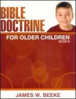 Bible Doctrine for Older Children, Book B Grace and Truth Books