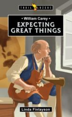 William Carey: Expecting Great Things book cover