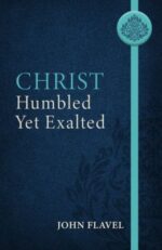 Christ Humbled Yet Exalted book cover