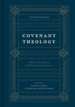 Covenant Theology: Biblical, Theological, and Historical Perspectives book cover