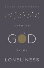 Finding God in My Loneliness Grace and Truth Books