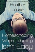 Homeschooling When Learning Isn't Easy Grace and Truth Books