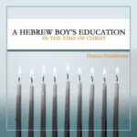 Hebrew Boy's Education in the Time of Christ Grace and Truth Books