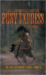 Jed Cartwright and the Pony Express book cover