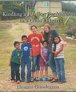 Kindling a Passion for Missions in a Child's Heart Grace and Truth Books