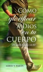 Cómo glorificar a Dios en tu cuerpo book cover