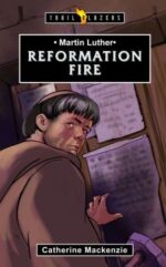 Martin Luther Reformation Fire book cover