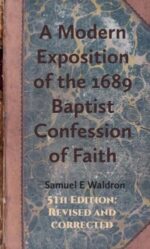 a modern exposition of the 1689 baptist confession of faith