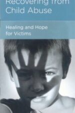 Recovering from Child Abuse Grace and Truth Books