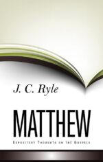 Expository Thoughts on the Gospels: Matthew