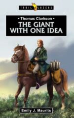 Thomas Clarkson: The Giant with One Idea book cover