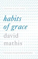 Habits of Grace Grace and Truth Books