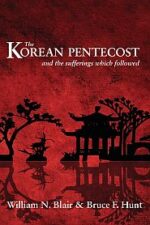 The Korean Pentecost and the Sufferings Which Followed Grace and Truth Books