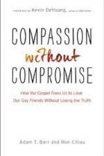 Compassion without Compromise Grace and Truth Books