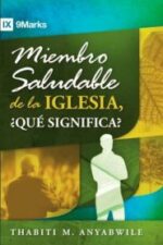 Miembro Saludable de la Iglesia, Que Significa? Grace and Truth Books