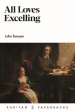 All Loves Excelling (John Bunyan)