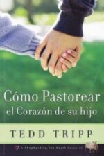 Como Pastorear el Corazon de su Hijo Grace and Truth Books