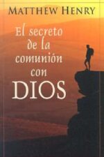 El Secreto de la Comunion con Dios Grace and Truth Books