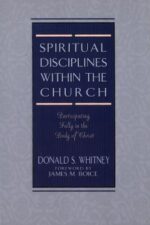 Spiritual Disciplines Within the Church Grace and Truth Books