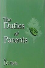 The Duties of Parents Grace and Truth Books