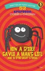 How a Spider Saved a Man's Life Grace and Truth Books