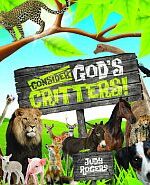 Consider God's Critters! Grace and Truth Books